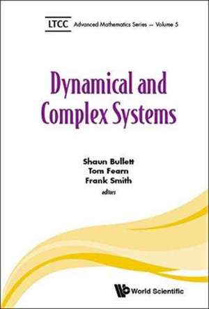 DYNAMICAL AND COMPLEX SYSTEMS de Tom Fearn & Frank Smith Shaun Bullett