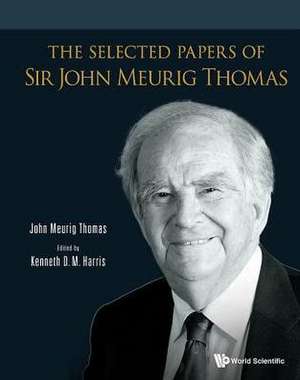 The Selected Papers of Sir John Meurig Thomas de John Meurig Thomas