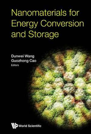 NANOMATERIALS FOR ENERGY CONVERSION AND STORAGE de Dunwei Wang & Guozhong Cao