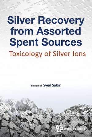 Silver Recovery from Assorted Spent Sources de Syed Sabir