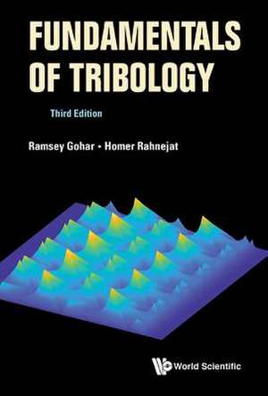 FUNDAMENTALS TRIBOLOGY (3RD ED) de Ramsey Gohar & Homer Rahnejat