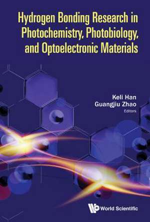 HYDROGEN BOND RESEARCH PHOTOCHEM, PHOTOBIO & OPTOELECTRO .. de Keli Han & Guangjiu Zhao