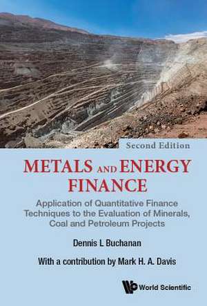 METALS & ENERGY FINANCE (2ND ED) de Dennis L Buchanan & Mark H A Davis