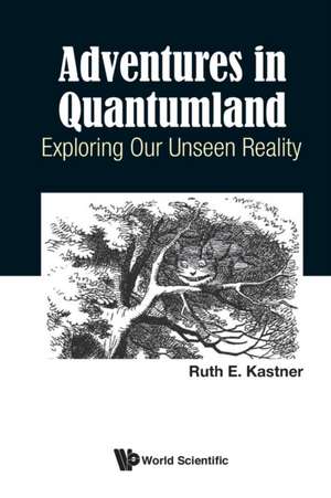 Adventures in Quantumland de Ruth E. Kastner