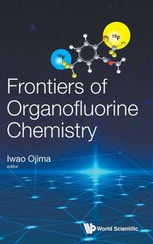 FRONTIERS OF ORGANOFLUORINE CHEMISTRY de Iwao Ojima