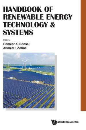 Handbook of Renewable Energy Technology & Systems de Ramesh C Bansal