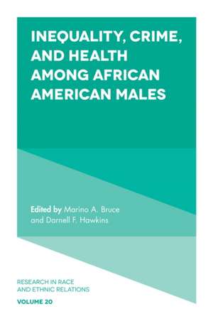 Inequality, Crime, and Health among African American Males de Marino A. Bruce