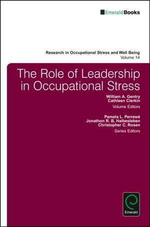 The Role of Leadership in Occupational Stress de William A. Gentry