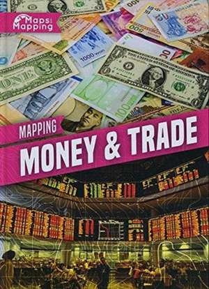 Mapping Money & Trade de Alex Brinded