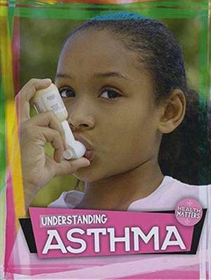 Understanding Asthma de Holly Duhig