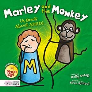 Marley and the Monkey (A Book About ADHD) de Holly Duhig