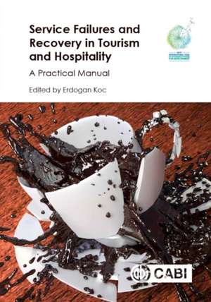 Service Failures and Recovery in Tourism and Hos – A Practical Manual de Erdogan Koc