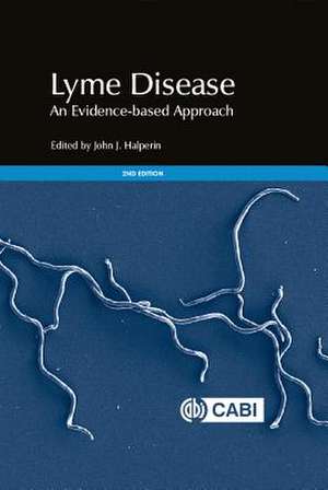 Lyme Disease – An Evidence–based Approach de John Halperin