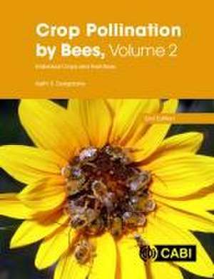 Crop Pollination by Bees, Volume 2 de Keith Delaplane