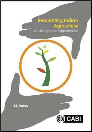 Reorienting Indian Agriculture – Challenges and Opportunities de Raj S. Paroda