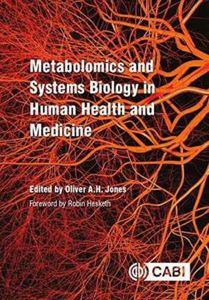 Metabolomics and Systems Biology in Human Health and Medicine de Baljit Ubhi