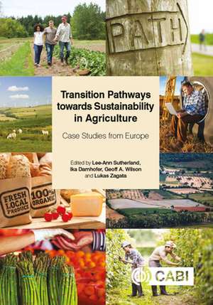 Transition Pathways towards Sustainability in Ag – Case Studies from Europe de Lee–ann Sutherland