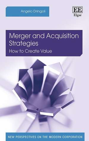 Merger and Acquisition Strategies – How to Create Value de Angelo Dringoli