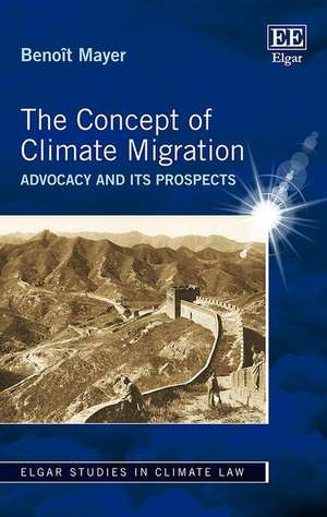 The Concept of Climate Migration – Advocacy and its Prospects de Benoît Mayer