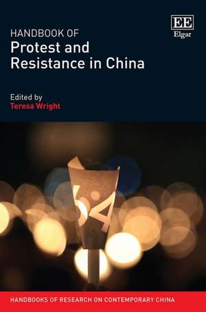 Handbook of Protest and Resistance in China de Teresa Wright