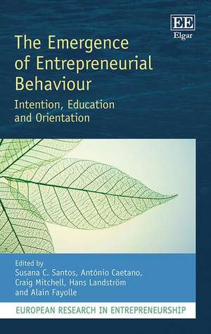 The Emergence of Entrepreneurial Behaviour – Intention, Education and Orientation de Susana C. Santos