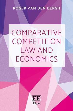 Comparative Competition Law and Economics de Roger J. Van Den Bergh