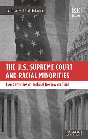 The U.S. Supreme Court and Racial Minorities – Two Centuries of Judicial Review on Trial de Leslie F. Goldstein