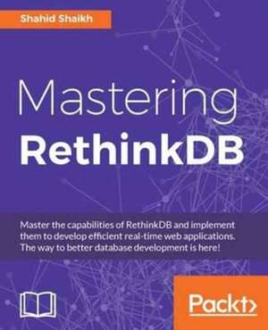 Mastering RethinkDB de Shahid Shaikh