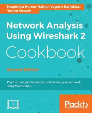 Network Analysis Using Wireshark 2 Cookbook - Second Edition de Nagendra Kumar Nainar