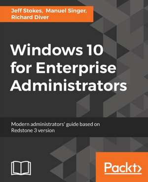 Windows 10 for Enterprise Administrators de Jeff Stokes