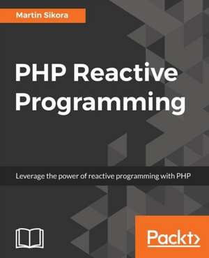 PHP Reactive Programming de Martin Sikora