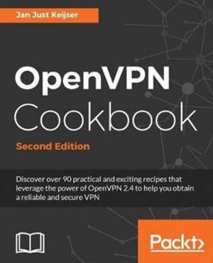 OpenVPN Cookbook, Second Edition de Jan Just Keijser