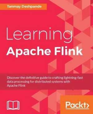 Learning Apache Flink de Tanmay Deshpande