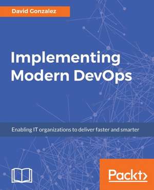 Implementing Modern DevOps de David Gonzalez