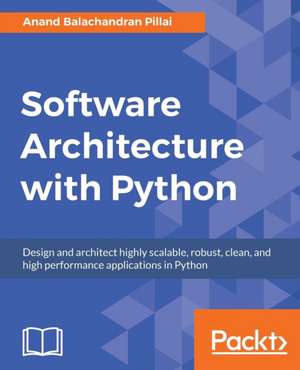 Software Architecture with Python de Anand Balachandran Pillai