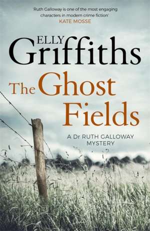 The Ghost Fields de Elly Griffiths