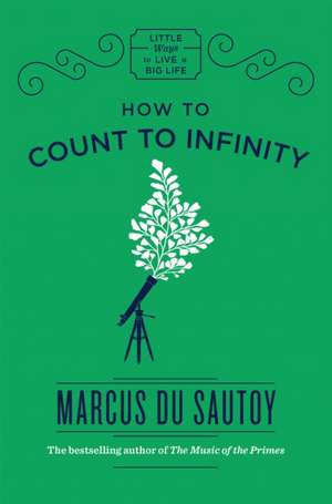 How to Count to Infinity de Marcus Du Sautoy