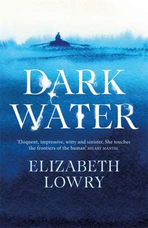 Lowry, E: Dark Water de Elizabeth Lowry