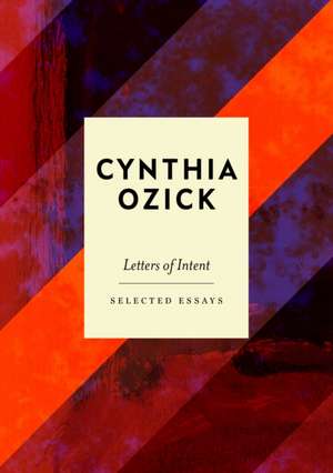 Letters of Intent de Cynthia (Author) Ozick