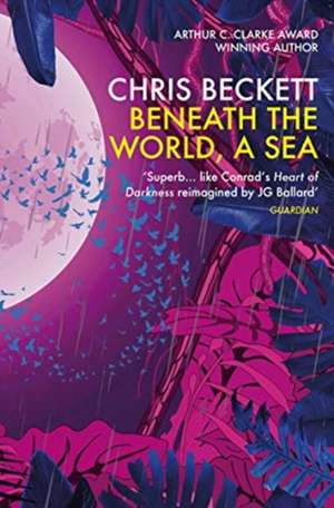 Beneath the World, a Sea de Chris Beckett