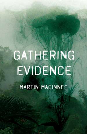 Gathering Evidence de Martin Macinnes