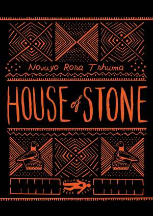 House of Stone de Novuyo Tshuma