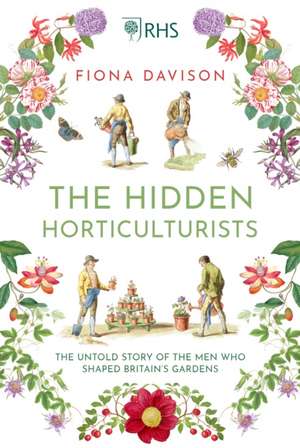 The Hidden Horticulturists de Fiona Davison