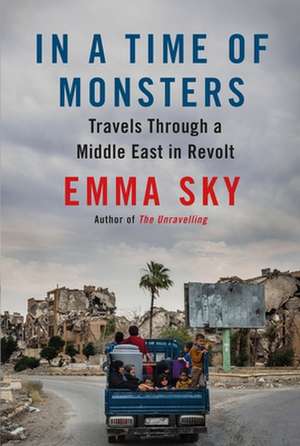 In a Time of Monsters de Emma Sky