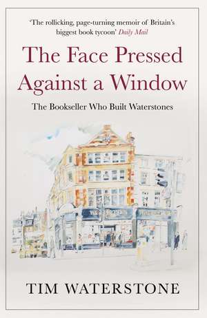 The Face Pressed Against a Window de Tim Waterstone