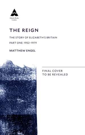 The Reign - Life in Elizabeth's Britain de Matthew Engel