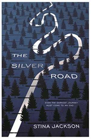 Jackson, S: The Silver Road de Stina Jackson