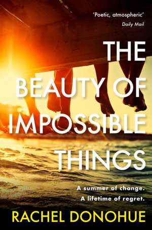 The Beauty of Impossible Things de Rachel Donohue