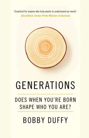 Generations: Does When You're Born Shape Who You Are? de Bobby Duffy