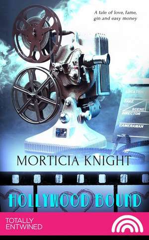 Hollywood Bound de Morticia Knight